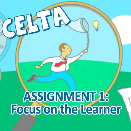 CELTA Assignment 1 - Focus on the Learner